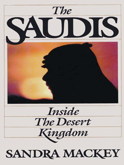 Title details for The Saudis by Sandra Mackey - Available